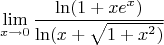 $$\lim\limits_ {x\to0}\frac{\ln\((1+xe^x)}{\ln(x+\sqrt{1+x^2)}}$$