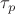 $\tau_p$ $\tau_p$