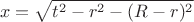 $$ x=\sqrt{t^2-r^2-(R-r)^2}$$ $$ x=\sqrt{t^2-r^2-(R-r)^2}$$