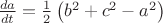 $\frac{{da}}{{dt}} = \frac{1}{2}\left( {b^2  + c^2  - a^2 } \right)$
