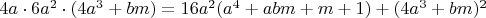 $4a\cdot 6a^2\cdot(4a^3+bm)=16a^2(a^4+abm+m+1)+(4a^3+bm)^2$