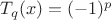 $T_q(x)=(-1)^p$