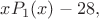 $xP_1(x)-28,$ $xP_1(x)-28,$