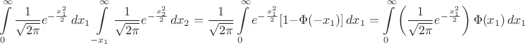 $$\int\limits_0^\infty \frac{1}{\sqrt{2\pi}} e^{-\frac{x_1^2}{2}}\,dx_1 \int\limits_{-x_1}^\infty \frac{1}{\sqrt{2\pi}}e^{-\frac{x_2^2}{2}}\,dx_2 = \frac{1}{\sqrt{2\pi}}\int\limits_0^\infty e^{-\frac{x_1^2}{2}} [1 - \Phi(-x_1)] \, dx_1=\int\limits_0^\infty \left (\frac{1}{\sqrt{2\pi}}e^{-\frac{x_1^2}{2}}\right)\Phi(x_1) \, dx_1$$