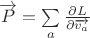 $\overrightarrow{P}=\sum\limits_{a}\frac{\partial L}{\partial \overrightarrow{v_a}}$