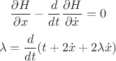 $$\frac{\partial H}{\partial x} - \frac{d}{dt} \frac{\partial H}{\partial \dot{x}} = 0$$
$$\lambda = \frac{d}{dt}( t + 2 \dot{x} + 2 \lambda \dot{x})$$