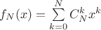 $f_N(x)=\sum\limits_{k=0}^N C_N^kx^k$