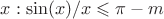 $x: \sin(x) / x \leqslant \pi - m$
