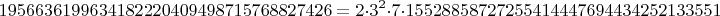 $$1956636199634182220409498715768827426=2\cdot 3^2 \cdot 7 \cdot 15528858727255414447694434252133551$$