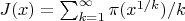 $J(x)=\sum_{k=1}^{\infty}{\pi(x^{1/k})/k}$