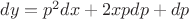 $ \[dy = {p^2}dx + 2xpdp + dp\]$