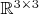 $\mathbb R^{3\times3}$
