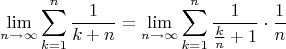 $$\lim\limits_{n \to \infty}\sum_{k=1}^n \frac{1}{k+n}=\lim\limits_{n \to \infty}\sum_{k=1}^n \frac{1}{\frac{k}{n}+1}\cdot \frac{1}{n}$$