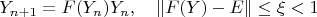 $$Y_{n+1}=F(Y_n)Y_n,\quad \|F(Y)-E\|\leq\xi<1$$