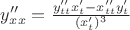 $y''_{xx}=\frac{y''_{tt}x'_t-x''_{tt}y'_t}{(x'_t)^3}$