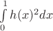 $\int\limits_{0}^{1} h(x)^2dx$