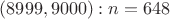 $(8999,9000): n=648$