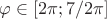 $\varphi \in [2\pi;7/2 \pi]$