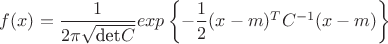 $f(x)=\dfrac{1}{2\pi\sqrt{\text{det}C}}exp\left\{-\dfrac{1}{2}(x-m)^{T}C^{-1}(x-m)\right\}$