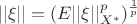 $$
||\xi||=(E||\xi||_{X^*}^p)^\frac{1}{p}
$$