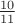 $ \frac {10}{11} $