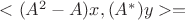$<(A^2-A)x, (A^*)y> = $