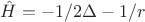 $\hat{H} = -1/2\Delta-1/r$