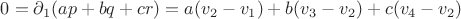 $0 = \partial_1(ap+bq+cr) = a(v_2-v_1)+b(v_3-v_2)+c(v_4-v_2)$