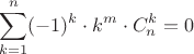 $$\sum_{k=1}^n (-1)^k \cdot k^m \cdot C_n^k=0$$