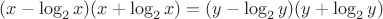 $(x-\log_2 x)(x+\log_2 x)=(y-\log_2 y)(y+\log_2 y)$