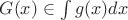 $G(x)\in\int\limits_{}^{}g(x)dx$