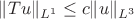 $\|Tu\|_{L^1}\le c\|u\|_{L^3}$