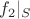 $f_2|_S$ $f_2|_S$