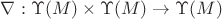 $\[
\nabla :\Upsilon (M) \times \Upsilon (M) \to \Upsilon (M)
\]$