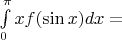 $\int\limits_0^\pi xf(\sin x)dx =$