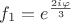 $f_1=e^\frac{2i\varphi}{3}$