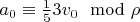 $a_0 \equiv \frac{1}{5} 3 v_0 \mod \rho$