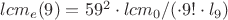 $lcm_e(9) = 59^2 \cdot lcm_0 /( \cdot 9! \cdot l_9)$