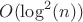 $O(\log^2(n))$