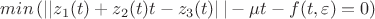 $ min \left( \left|| z_1(t) + z_2(t) t - z_3(t) \right|| - \mu t - f(t, \varepsilon) = 0 \right) $ $ min \left( \left|| z_1(t) + z_2(t) t - z_3(t) \right|| - \mu t - f(t, \varepsilon) = 0 \right) $