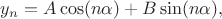 $$y_n=A\cos(n\alpha)+B\sin(n\alpha),$$