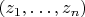 $(z_1,\dots,z_n)$