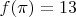 $f(\pi)=13$