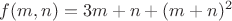 $\displaystyle f(m,n) = 3m+n+(m+n)^2$