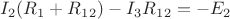 $I_2(R_1+R_1_2)-I_3R_1_2=-E_2$