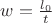 $w = \frac{l_{0}}{t}$ $w = \frac{l_{0}}{t}$
