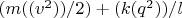 $(m((v^2))/2)+(k(q^2))/l$