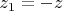 $z_1=-z$