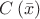 $C\left(\bar{x}\right)$