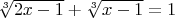 $\sqrt[3]{2x-1}+\sqrt[3]{x-1}=1$